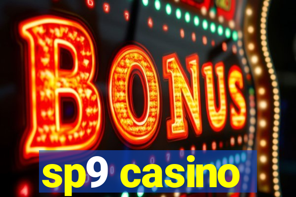 sp9 casino