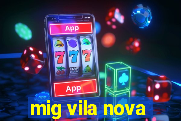 mig vila nova