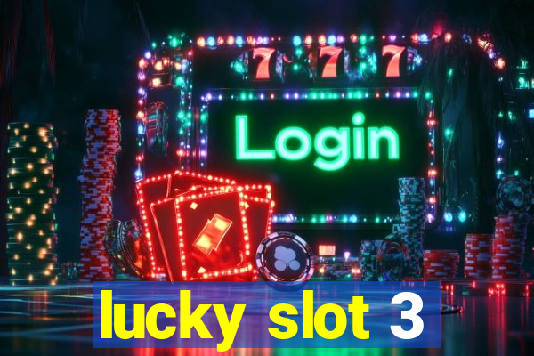 lucky slot 3