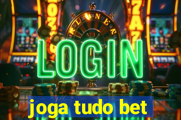 joga tudo bet