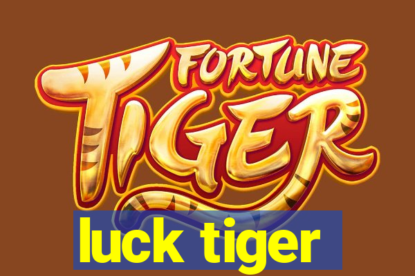 luck tiger