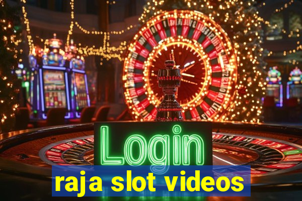 raja slot videos