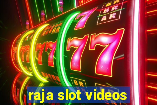 raja slot videos