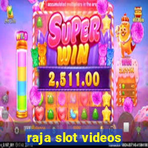 raja slot videos