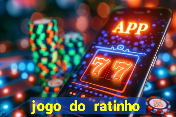 jogo do ratinho para ganhar dinheiro