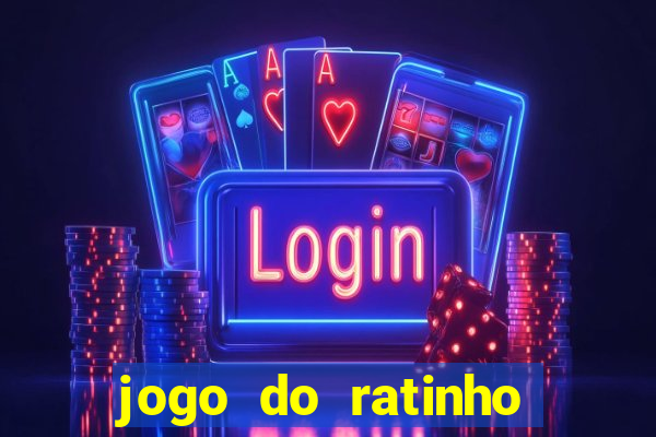 jogo do ratinho para ganhar dinheiro