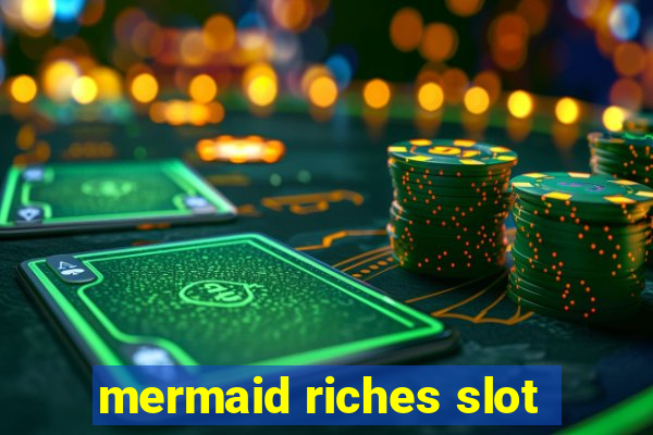 mermaid riches slot