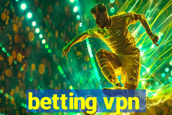 betting vpn