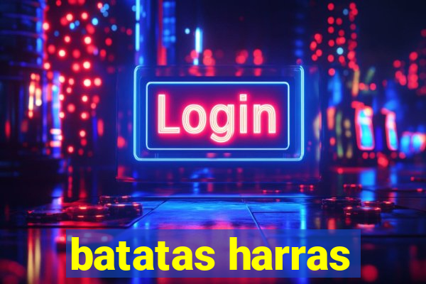 batatas harras