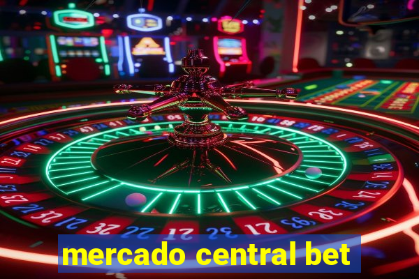 mercado central bet