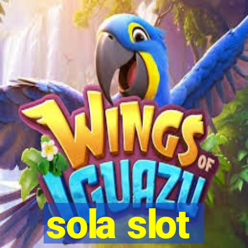 sola slot