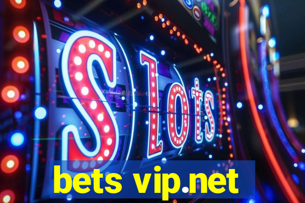 bets vip.net