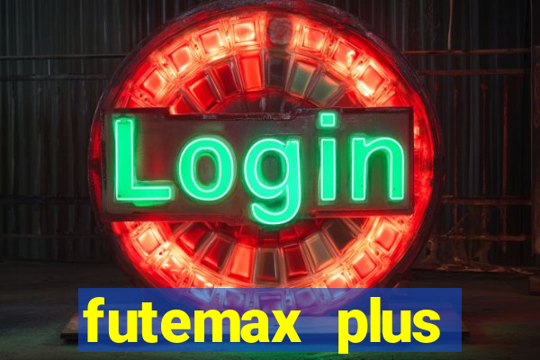 futemax plus futebol ao vivo