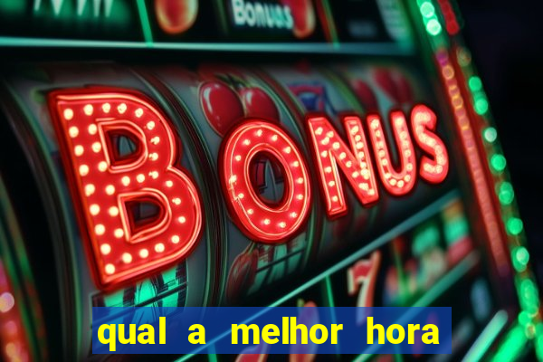 qual a melhor hora para jogar cassino online