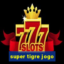 super tigre jogo