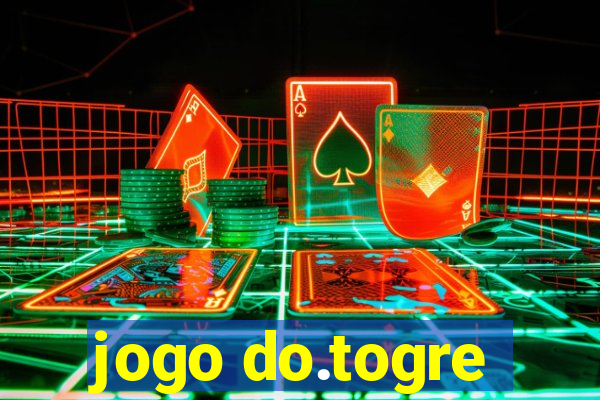 jogo do.togre