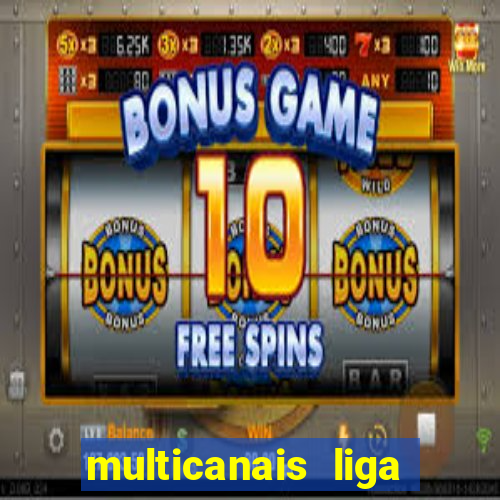 multicanais liga dos campeões