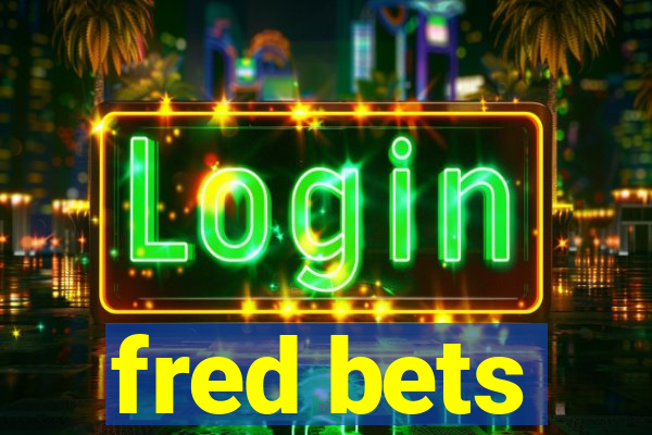 fred bets