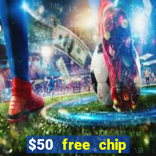 $50 free chip casino no deposit