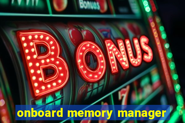 onboard memory manager