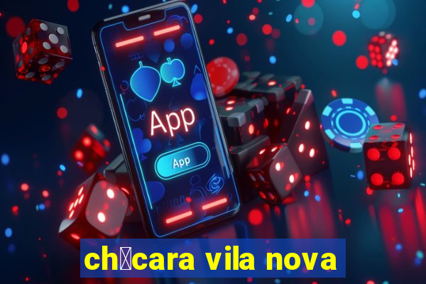 ch谩cara vila nova