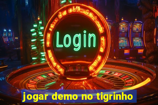 jogar demo no tigrinho