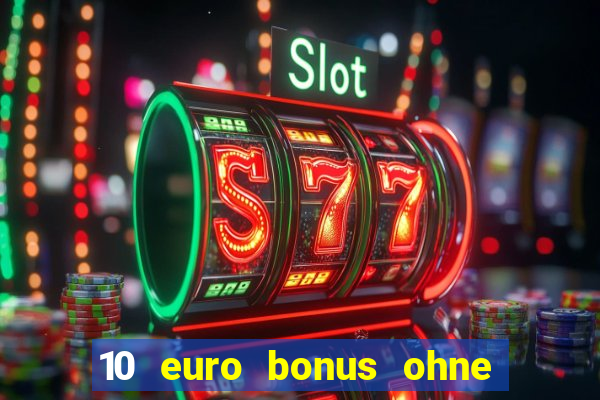 10 euro bonus ohne einzahlung casino deutschland