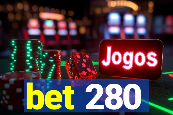 bet 280