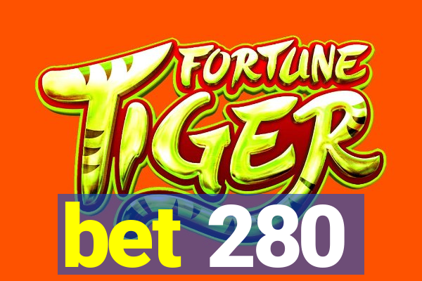 bet 280