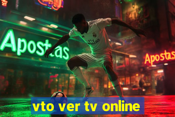 vto ver tv online