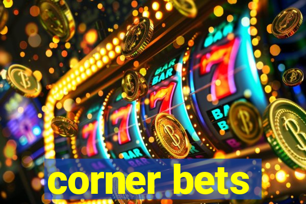 corner bets