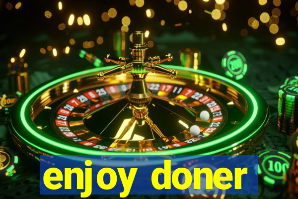 enjoy doner