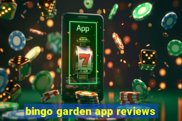 bingo garden app reviews