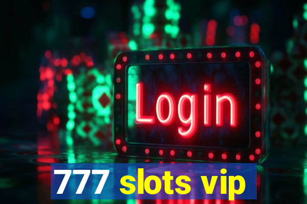 777 slots vip