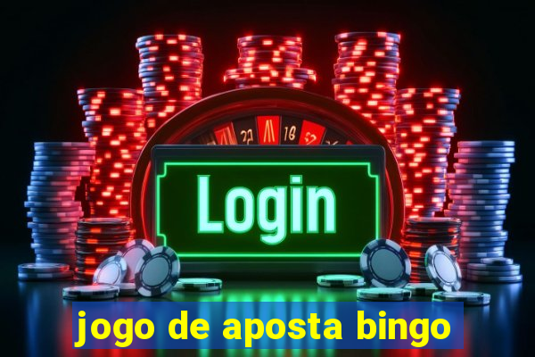 jogo de aposta bingo