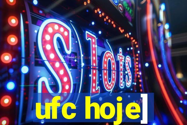 ufc hoje]