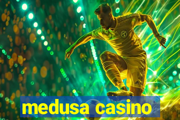 medusa casino