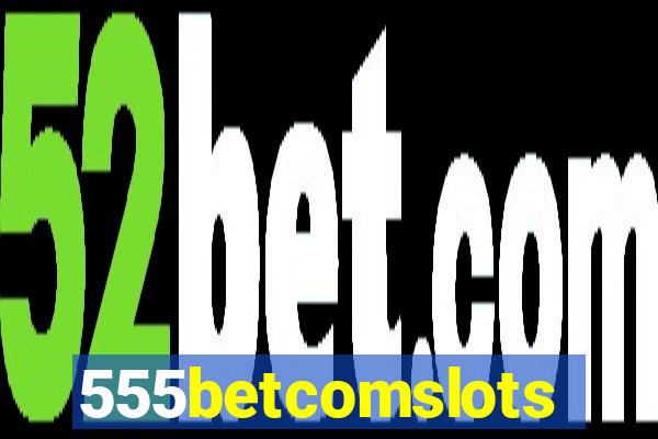 555betcomslots