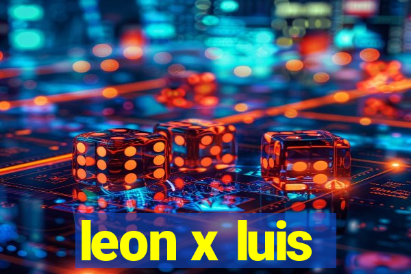 leon x luis