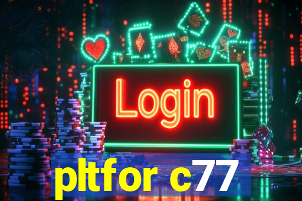 pltfor c77