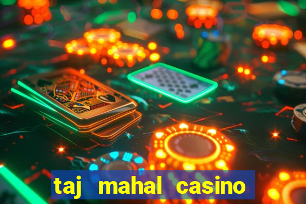 taj mahal casino in atlantic city