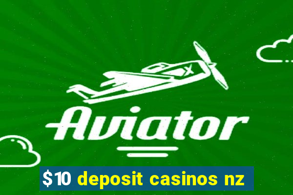 $10 deposit casinos nz