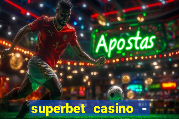 superbet casino - games online