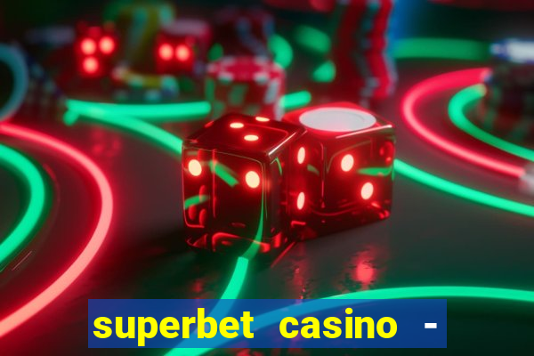 superbet casino - games online