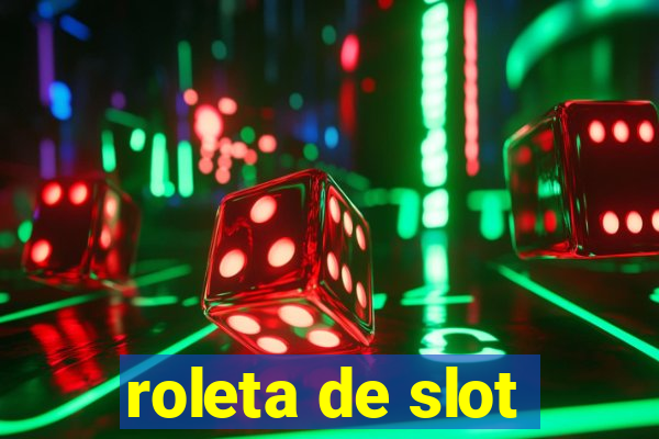 roleta de slot