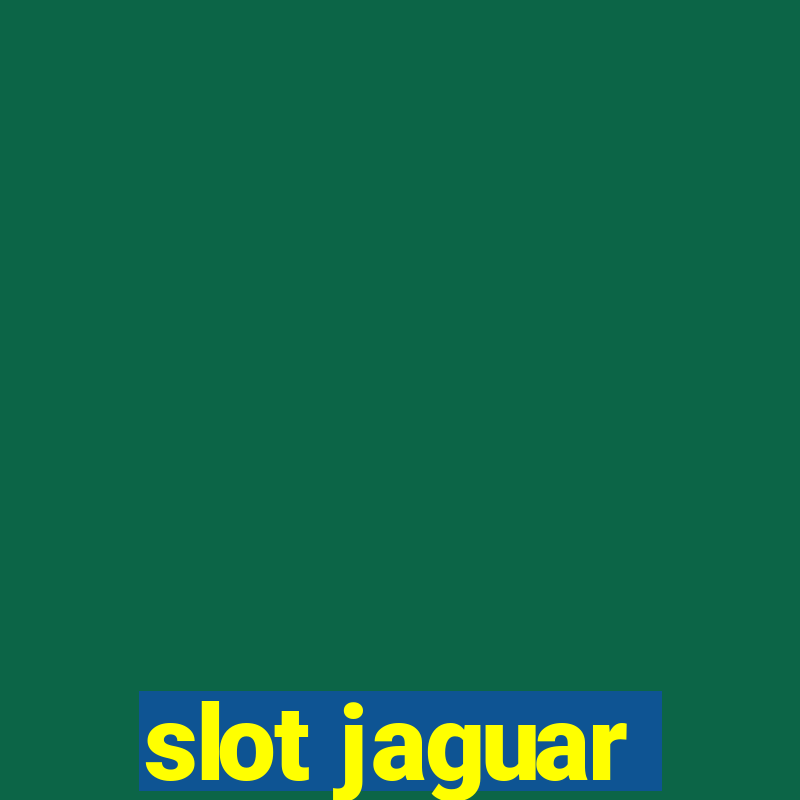 slot jaguar