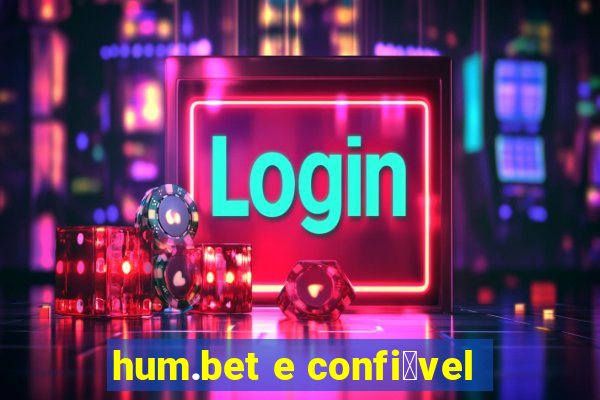 hum.bet e confi谩vel