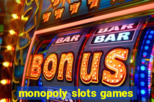 monopoly slots games