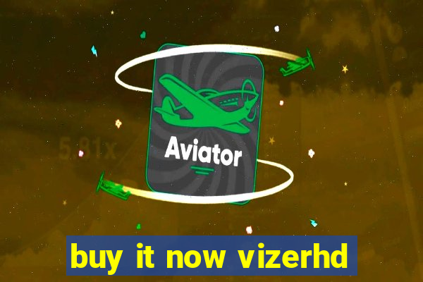 buy it now vizerhd