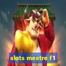 slots mestre f1